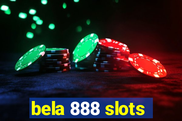 bela 888 slots